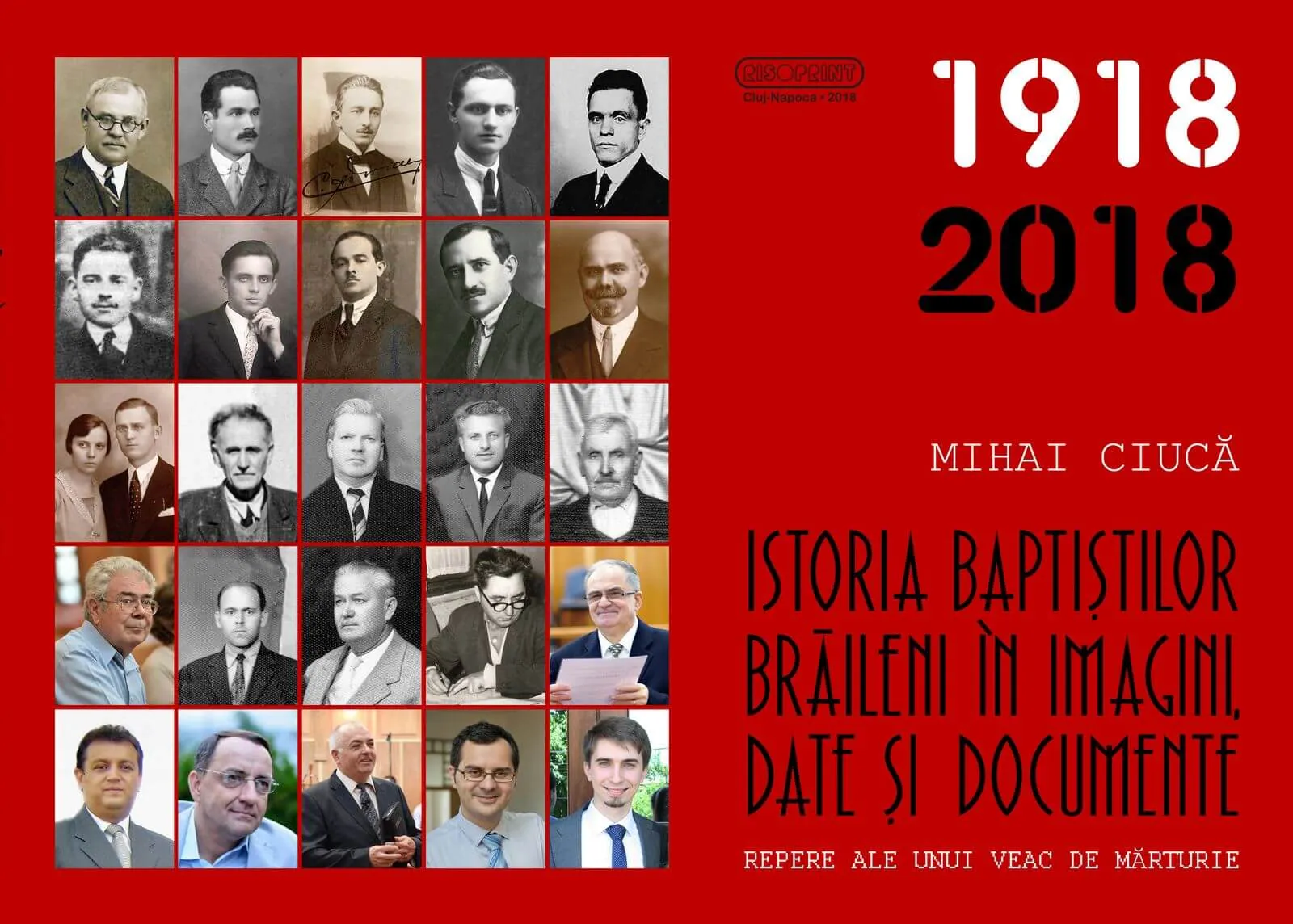 Istoria baptiștilor brăileni: în imagini, date și documente: Repere ale unui veac de mărturie (1918-2018)